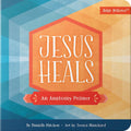 Jesus Heals: A Christian Board Book Teaching Body Parts Through Jesus' Miracles for Babies and Toddlers (Baby Believer) cover image