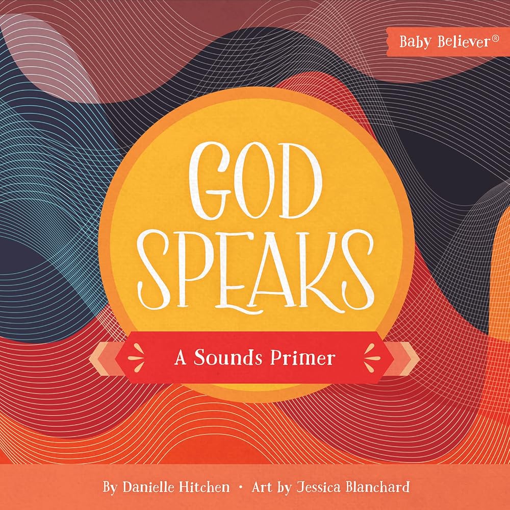 God Speaks: Christian Board Book Exploring God's Word Through Sounds and Scripture (Baby Believer) cover image