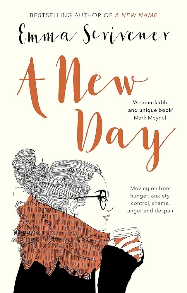 A New Day: Moving On From Hunger, Anxiety, Control, Shame, Anger And Despair cover image