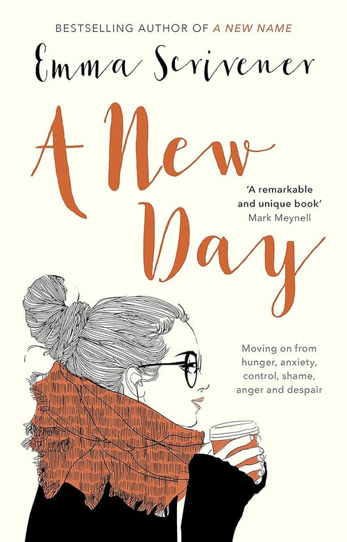 A New Day: Moving On From Hunger, Anxiety, Control, Shame, Anger And Despair cover image